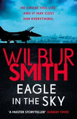 Eagle in the Sky de Wilbur Smith