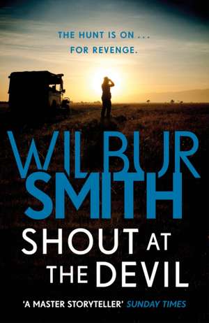 Shout at the Devil de Wilbur Smith