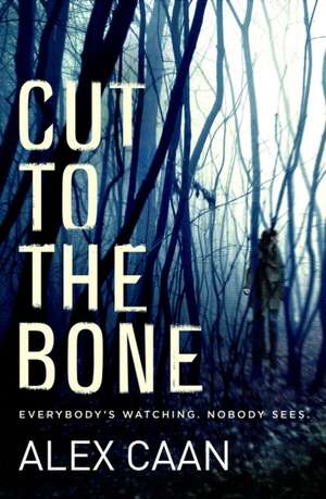 Cut to the Bone de Alex Caan