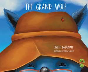 The Grand Wolf: A Book to Help Children Deal with Change, Loss and Grief de Avril McDonald