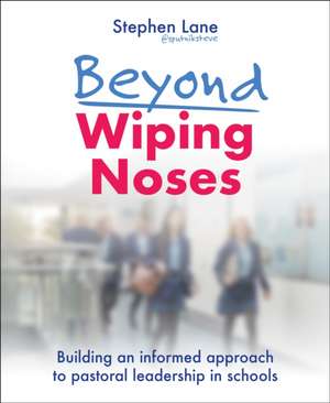 Beyond Wiping Noses de Stephen Lane