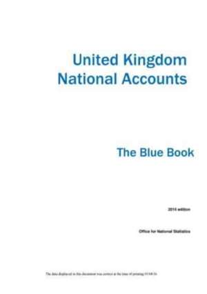 United Kingdom National Accounts: The Blue Book 2016 de Office for National Statistics