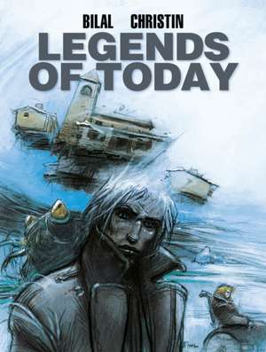 Bilal: Legends of Today de Pierre Christin