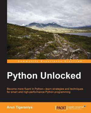 Python Unlocked de Arun Tigeraniya