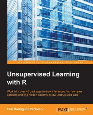 Unsupervised Learning with R de Erik Rodriguez Pacheco