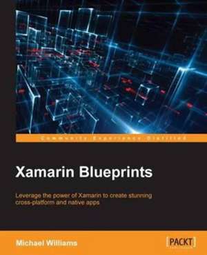 Xamarin Blueprints de Michael Williams