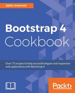 Bootstrap 4 Cookbook de Ajdin Imsirovic