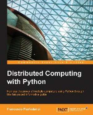 Distributed Computing with Python de Francesco Pierfederici