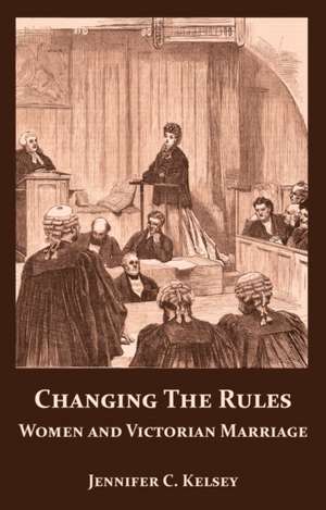 Changing the Rules de Jennifer C. Kelsey