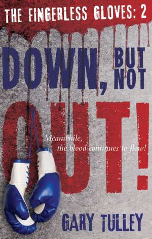 Down But Not Out de Gary Tulley