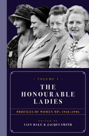 The Honourable Ladies: Volume One de Iain Dale