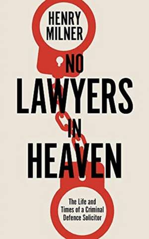 No Lawyers in Heaven de Henry Milner