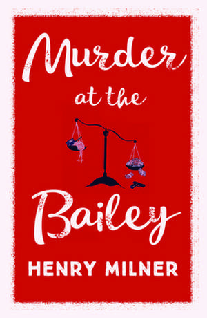 Murder at the Bailey de Henry Milner