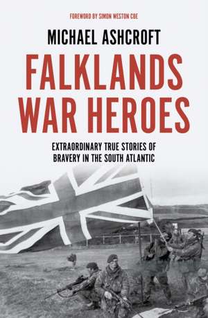 Falklands War Heroes de Michael Ashcroft