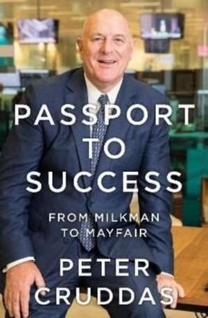 Passport to Success de Peter Cruddas