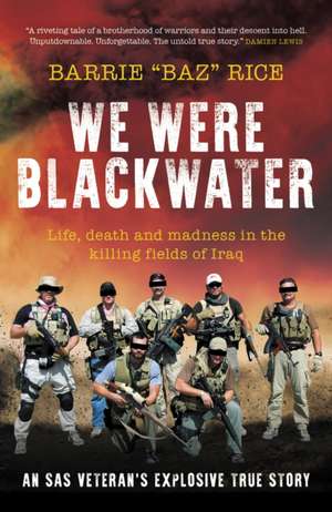 We Were Blackwater de Barrie "Baz" Rice