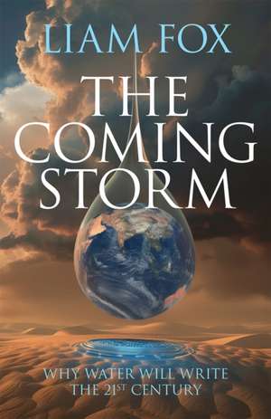 The Coming Storm de Liam Fox