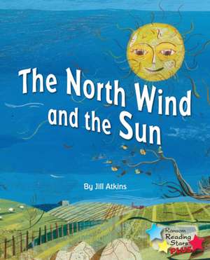 The North Wind and the Sun de Atkins Jill