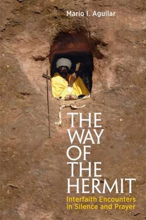 The Way of the Hermit de Mario I. Aguilar