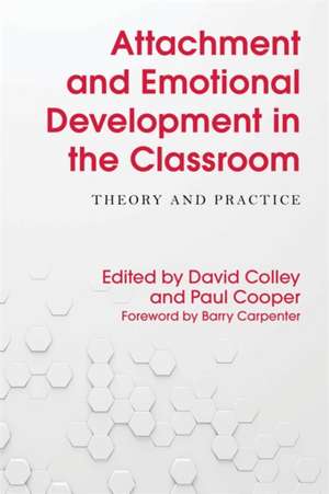 Attachment and Emotional Development in the Classroom de David Colley