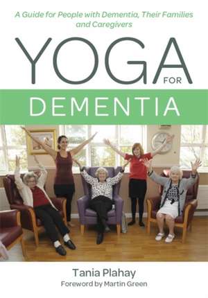 Yoga for Dementia de Tania Plahay