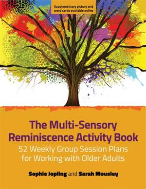 The Multi-Sensory Reminiscence Activity Book de Sarah Mousley