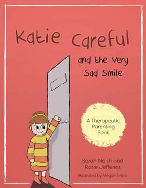 Katie Careful and the Very Sad Smile de Rosie Jefferies