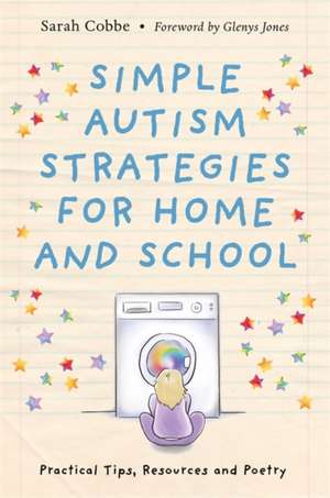 Simple Autism Strategies for Home and School de Sarah Cobbe