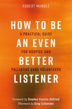 How to Be an Even Better Listener de Robert Mundle