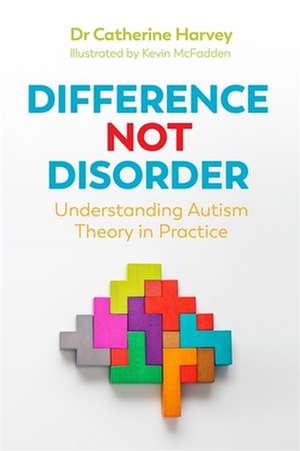 Difference Not Disorder de Catherine Harvey