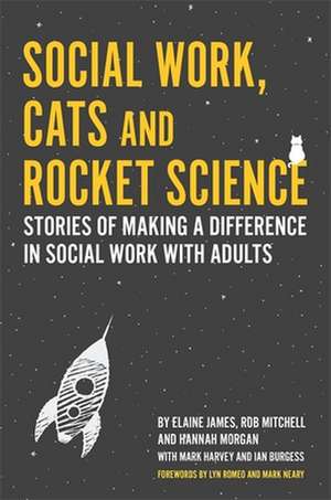 Social Work, Cats and Rocket Science de Elaine James