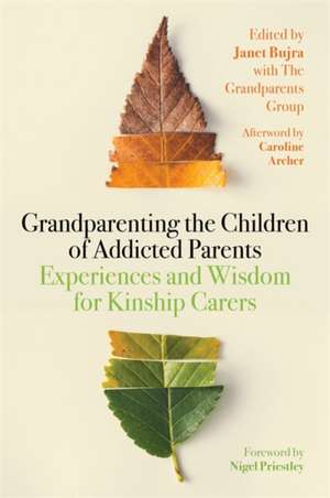 Grandparenting the Children of Addicted Parents de Janet Bujra