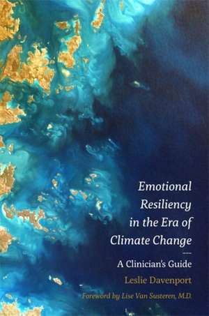 Emotional Resiliency in the Era of Climate Change de Leslie Davenport