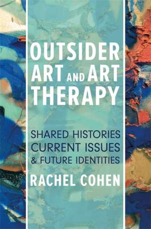 Outsider Art and Art Therapy de Rachel Cohen