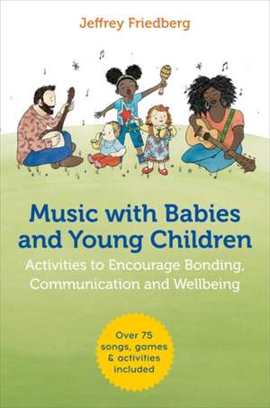 Music with Babies and Young Children de Jeffrey Friedberg