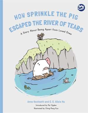 How Sprinkle the Pig Escaped the River of Tears de ANNE WESTCOTT