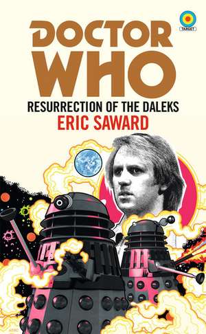 Doctor Who: Resurrection of the Daleks (Target Collection) de Eric Saward