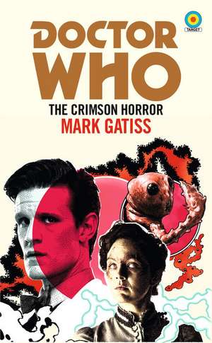 Doctor Who: The Crimson Horror (Target Collection) de Mark Gatiss