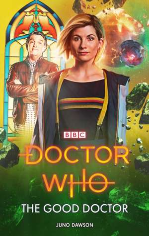 Doctor Who: The Good Doctor de Juno Dawson