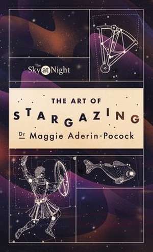 Aderin-Pocock, M: Sky at Night: The Art of Stargazing