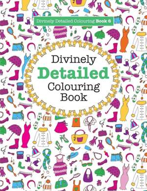 Divinely Detailed Colouring Book 6 de Elizabeth James