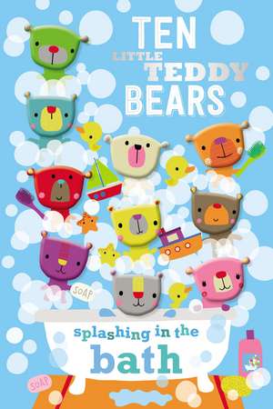 Ten Little Teddy Bears Splashing in the Bath de Ltd. Make Believe Ideas