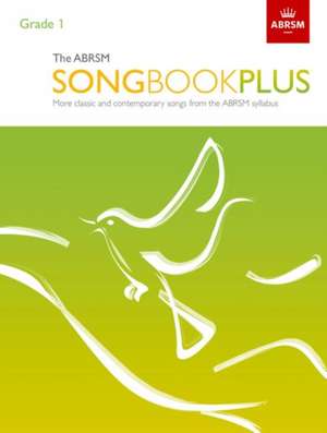 The ABRSM Songbook Plus, Grade 1: More classic and contemporary songs from the ABRSM syllabus de ABRSM