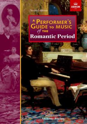 A Performer's Guide to Music of the Romantic Period: Second edition de Anthony Burton