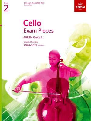 Cello Exam Pieces 2020-2023, ABRSM Grade 2, Score & Part: Selected from the 2020-2023 syllabus de ABRSM