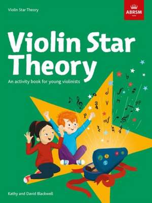 Violin Star Theory: An activity book for young violinists de David Blackwell