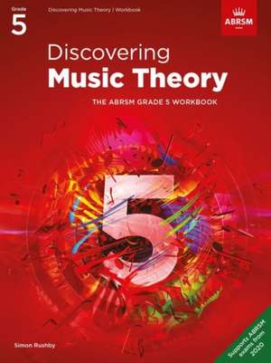 Discovering Music Theory, The ABRSM Grade 5 Workbook de ABRSM