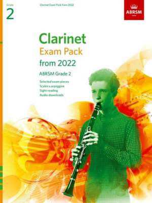 Clarinet Exam Pack from 2022, ABRSM Grade 2: Selected from the syllabus from 2022. Score & Part, Audio Downloads, Scales & Sight-Reading de ABRSM