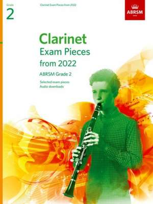 Clarinet Exam Pieces from 2022, ABRSM Grade 2: Selected from the syllabus from 2022. Score & Part, Audio Downloads de ABRSM