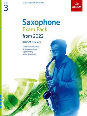 Saxophone Exam Pack from 2022, ABRSM Grade 3: Selected from the syllabus from 2022. Score & Part, Audio Downloads, Scales & Sight-Reading de ABRSM